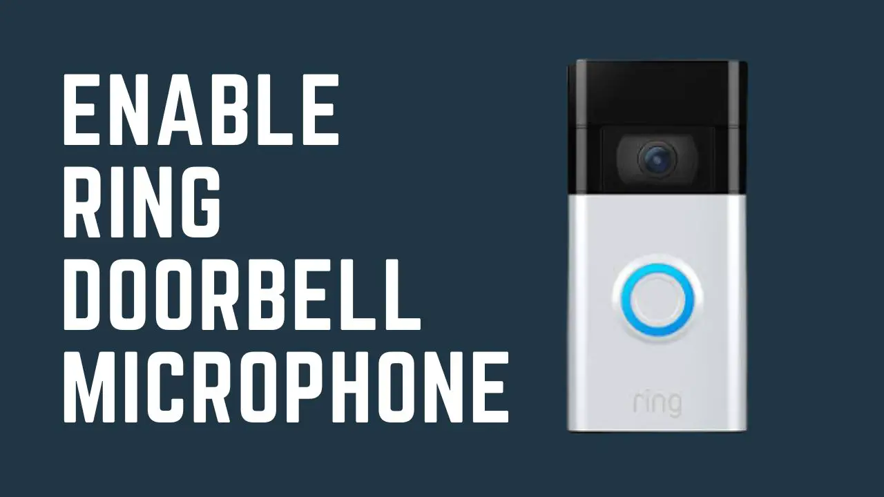 How to Enable Microphone On Ring Doorbell (Step-by-Step)